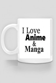 Kubek I Love Anime & Manga