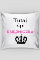 Poszewka ' Tutaj śpi księżniczka '
