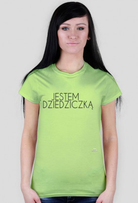 JESTEM DZIEDZICZKĄ