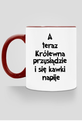 Kubek A teraz królewna przysiądzie