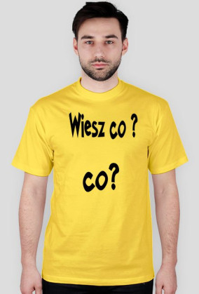 Wiesz co?