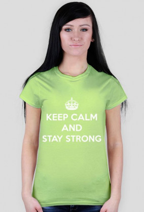 Keep Calm and Stay Strong