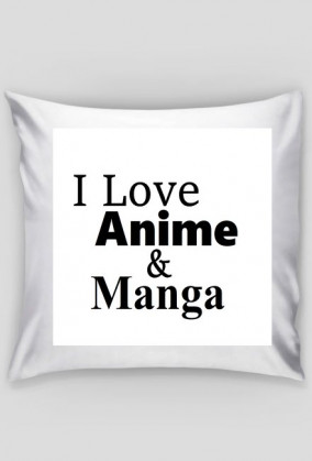 PoszewkaI Love Anime & Manga