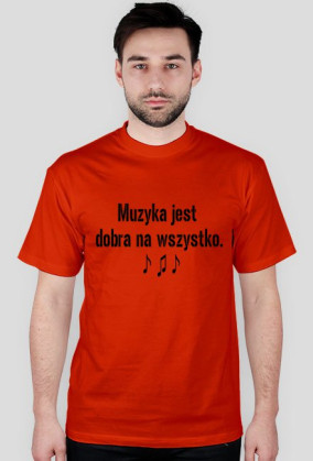 Muzyka jest dobra na wszystko