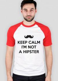 Keep Calm I'm not a Hipster