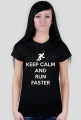 Keep Calm and Run Faster