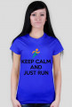 ﻿Keep Calm and Just Run