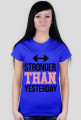Stronger Than Yesterday
