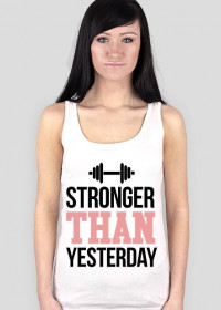 ﻿Stronger Than Yesterday