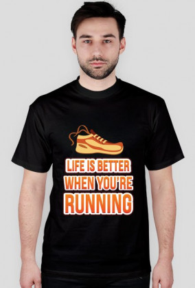 Życie jest lepsze, kiedy biegasz (Life is better when you're running)