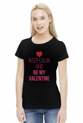 Keep Calm and Be My Valentine