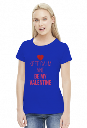 Keep Calm and Be My Valentine