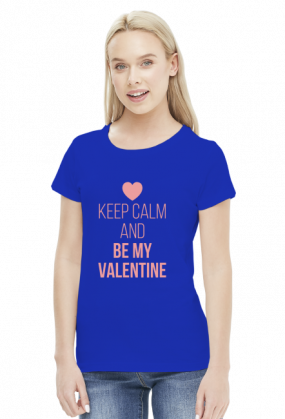 Keep Calm and Be My Valentine