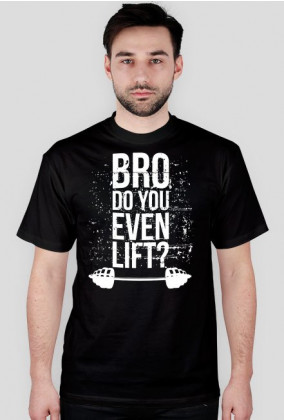 Koszulka Bro Do You Even Lift? - White