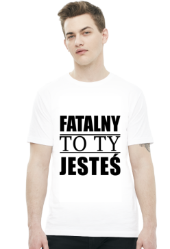 Podkoszulek "Fatalny to ty jesteś"