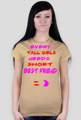 ,,Every tall girls needs short best friend :)'' - T-Shirt Damski