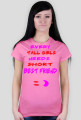 ,,Every tall girls needs short best friend :)'' - T-Shirt Damski