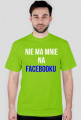 Koszulka "nie ma mnie na facebooku"- męska