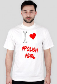 I Love Polish girl