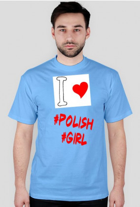 I Love Polish girl