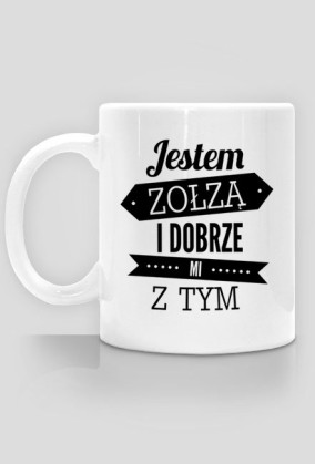 Kubek jestem zołzą i dobrze mi z tym