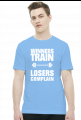 Winners Train Losers Complain (t-shirt) jasna grafika