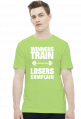 Winners Train Losers Complain (t-shirt) jasna grafika