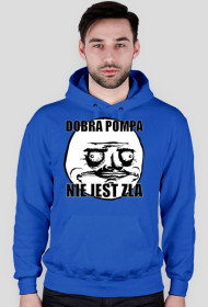 Bluza z kapturem (Dobra pompa nie jest zła)
