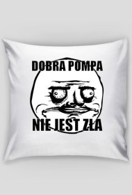 Poduszka (Dobra pompa nei jest zła)