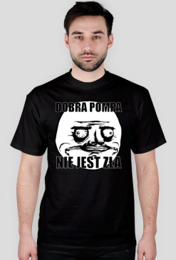 Koszulka (Dobra pompa nie jest zła)