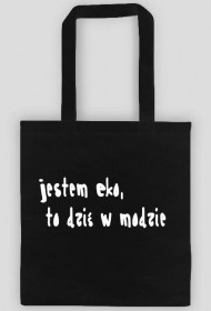 torba eko -  jestem Eko  to dziś w modzie