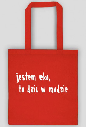torba eko -  jestem Eko  to dziś w modzie