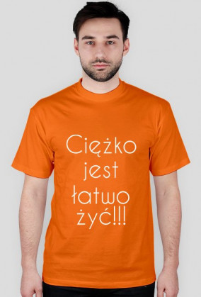 Ciężko jest łatwo żyć