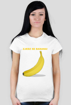 Zjedz se banana (koszulka damska)