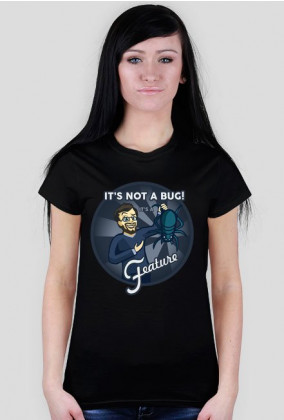 Koszulka damska "It's not a Bug!"