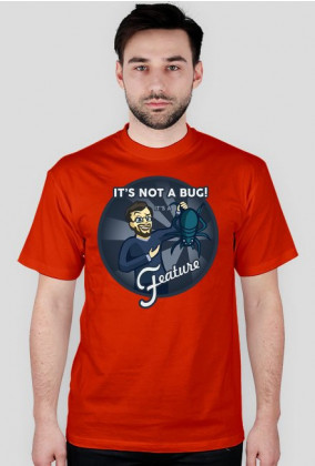 Koszulka "It's not a Bug!"