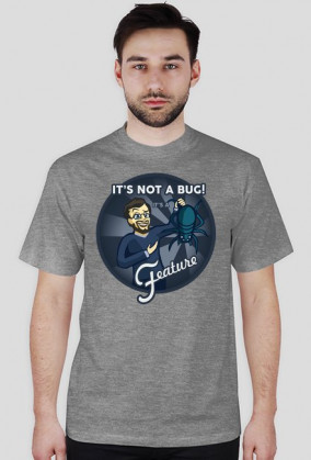 Koszulka "It's not a Bug!"