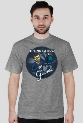 Koszulka "It's not a Bug!"
