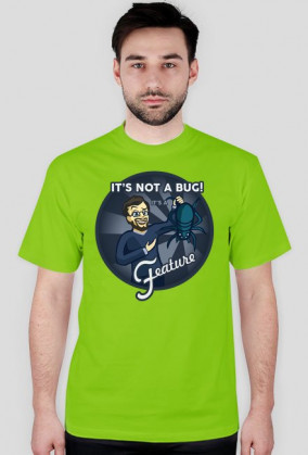 Koszulka "It's not a Bug!"