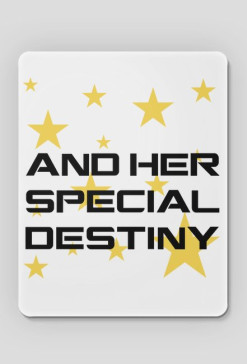 ... And Her Special Destiny