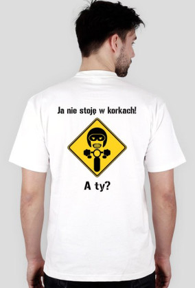 Ja nie stoję w korkach!...