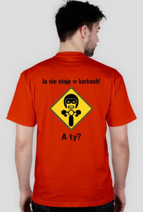 Ja nie stoję w korkach!...