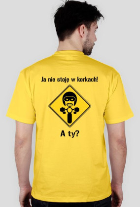 Ja nie stoję w korkach!...