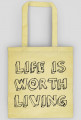 Torba LIFE IS WORTH LIVING