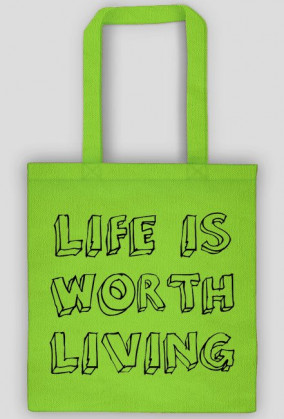 Torba LIFE IS WORTH LIVING