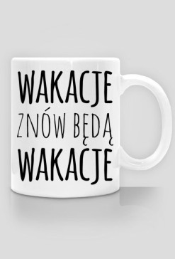 Wakacje! Znów będą wakacje!