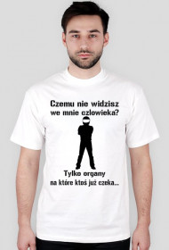 Czemu nie widzisz we mnie człowieka...