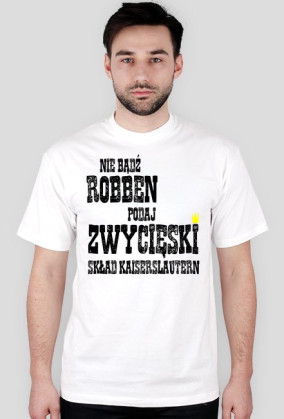 Koszulka "nie bądź Robben" różne kolory