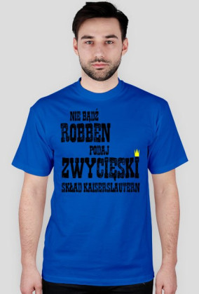 Koszulka "nie bądź Robben" różne kolory