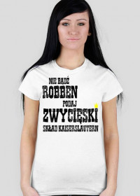Damska koszulka "nie bądź Robben" różne kolory